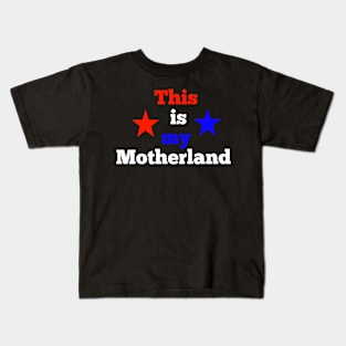 This is my motherland  America usa Kids T-Shirt